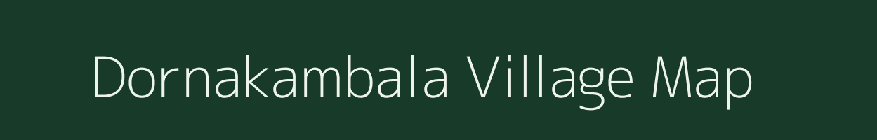Dornakambala village map in Andhra Pradesh
