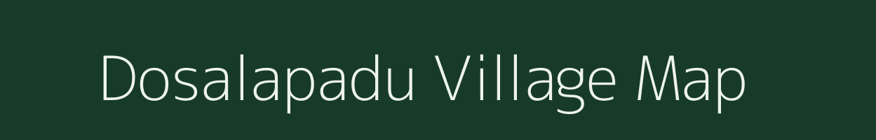 Dosalapadu village map in Andhra Pradesh