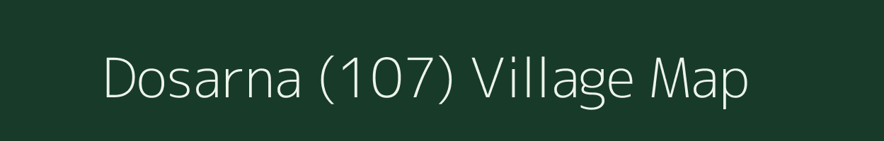 Dosarna (107) village map in Punjab