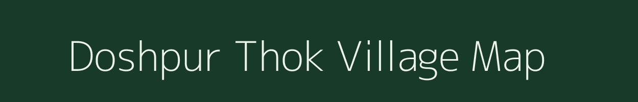 Doshpur Thok village map in Uttar Pradesh