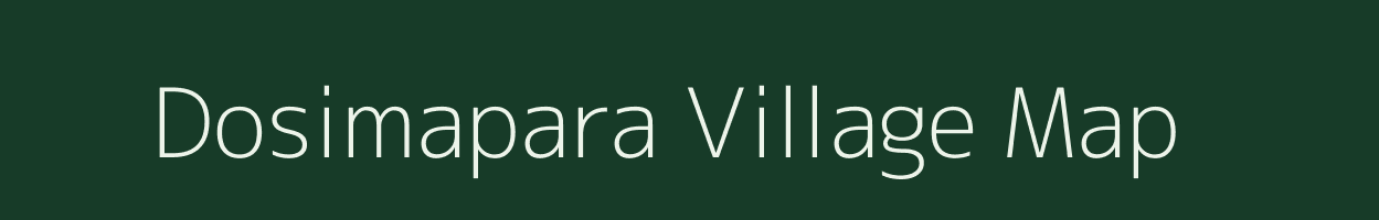 Dosimapara village map in Assam