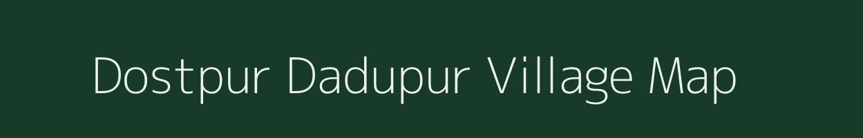 Dostpur Dadupur village map in Uttar Pradesh