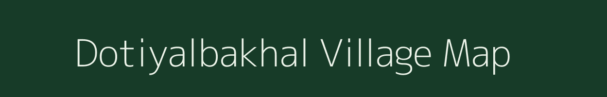 Dotiyalbakhal village map in Uttarakhand