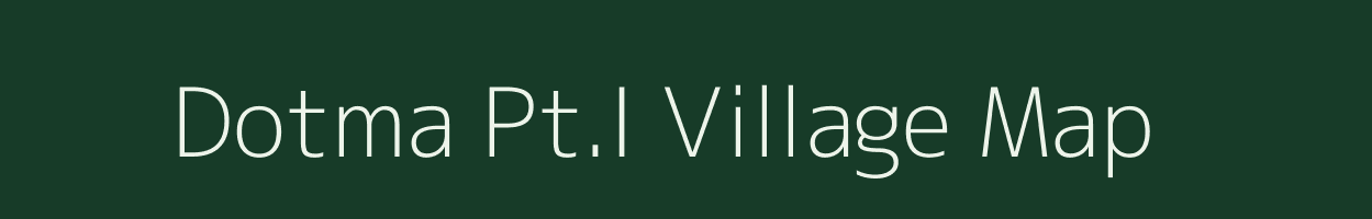 Dotma Pt.I village map in Assam