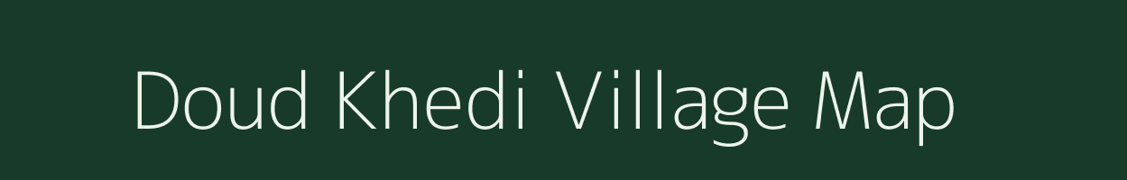 Doud Khedi village map in Madhya Pradesh