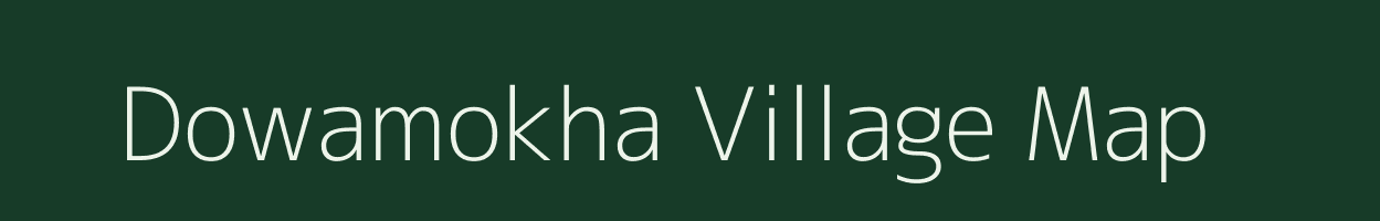 Dowamokha village map in Assam