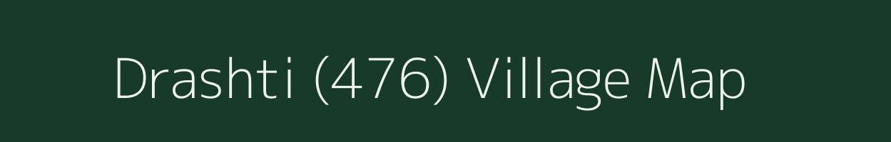 Drashti (476) village map in Himachal Pradesh