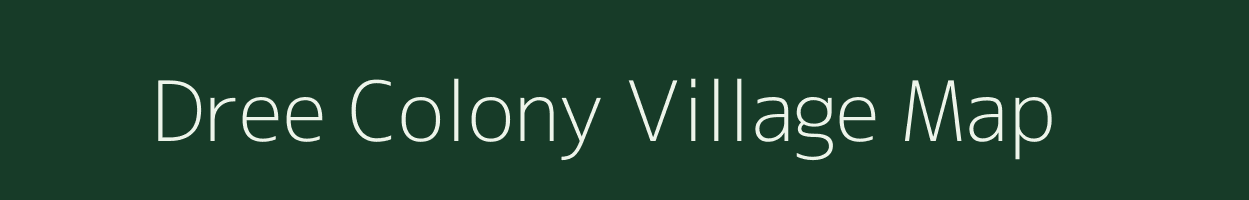 Dree Colony village map in Arunachal Pradesh