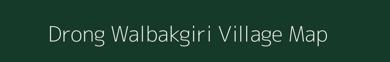 Drong Walbakgiri village map in Meghalaya