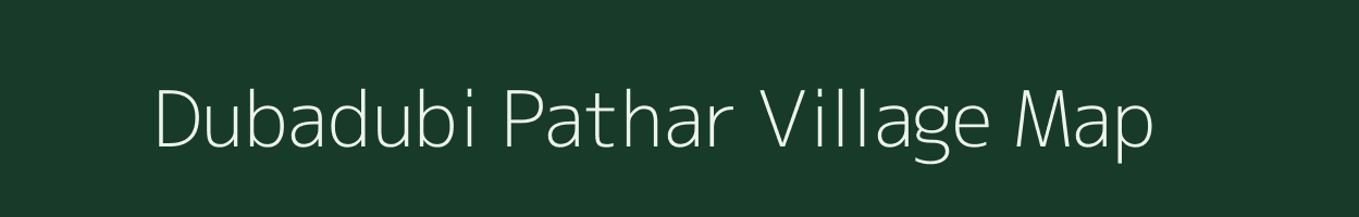 Dubadubi Pathar village map in Assam