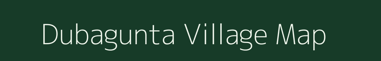 Dubagunta village map in Andhra Pradesh