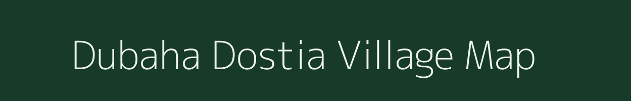 Dubaha Dostia village map in Bihar