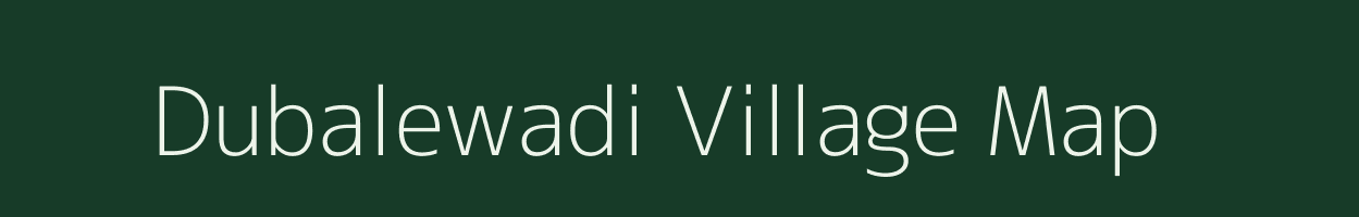 Dubalewadi village map in Maharashtra