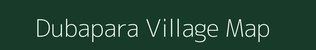 Dubapara village map in Assam