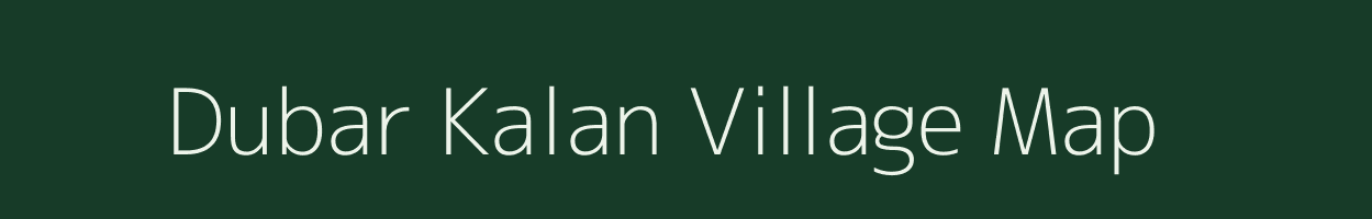 Dubar Kalan village map in Uttar Pradesh