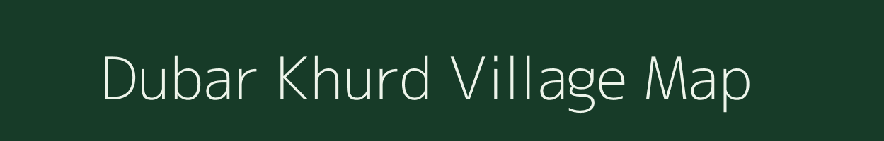Dubar Khurd village map in Uttar Pradesh
