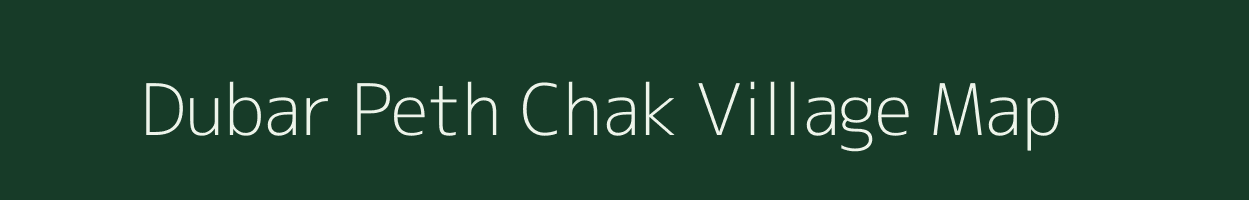 Dubar Peth Chak village map in Maharashtra