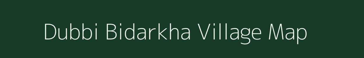 Dubbi Bidarkha village map in Rajasthan