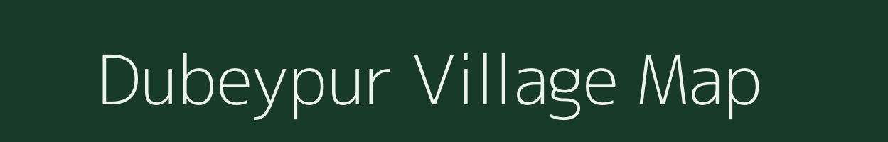 Dubeypur village map in Uttar Pradesh