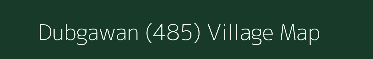 Dubgawan (485) village map in Madhya Pradesh