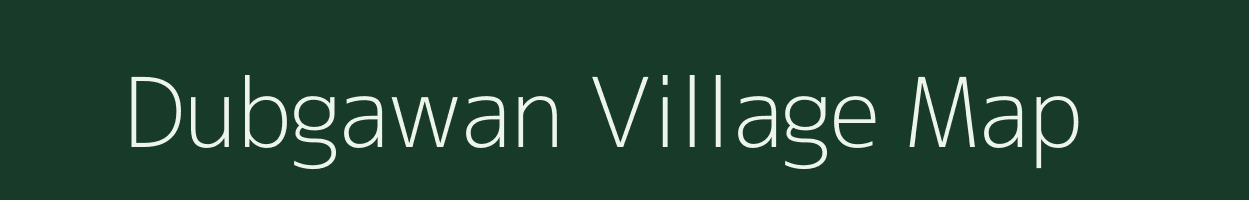 Dubgawan village map in Madhya Pradesh