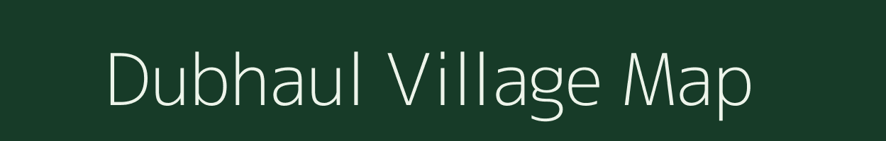 Dubhaul village map in Bihar