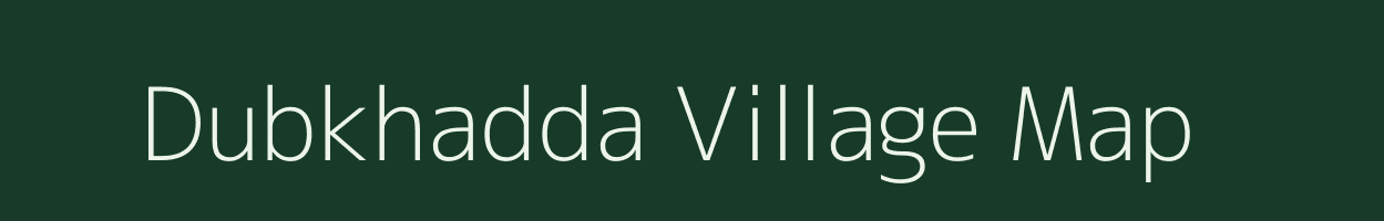 Dubkhadda village map in Madhya Pradesh