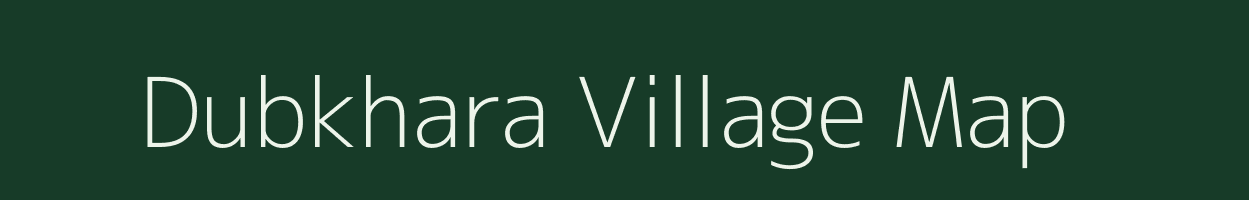 Dubkhara village map in Uttar Pradesh