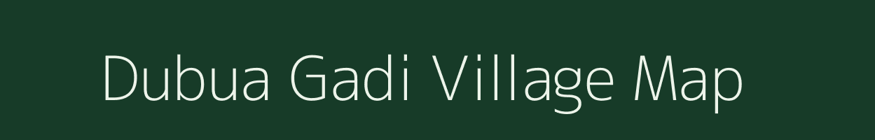 Dubua Gadi village map in Odisha