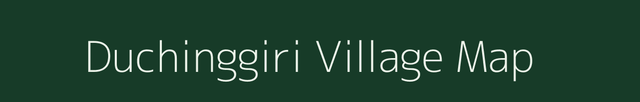 Duchinggiri village map in Meghalaya