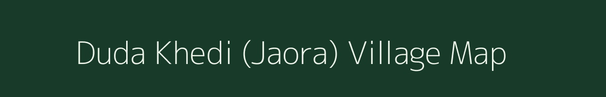 Duda Khedi (Jaora) village map in Madhya Pradesh