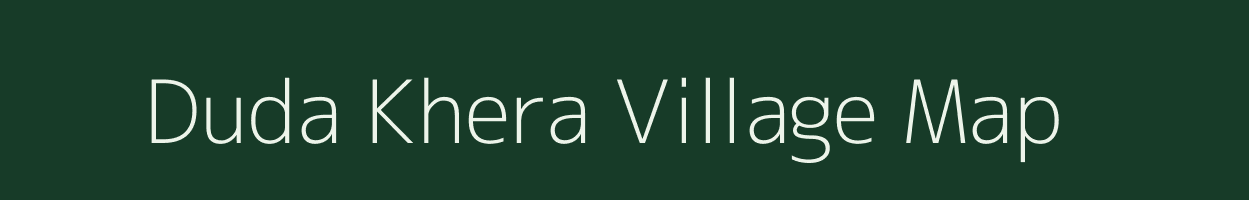 Duda Khera village map in Madhya Pradesh