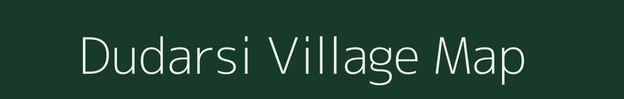 Dudarsi village map in Madhya Pradesh