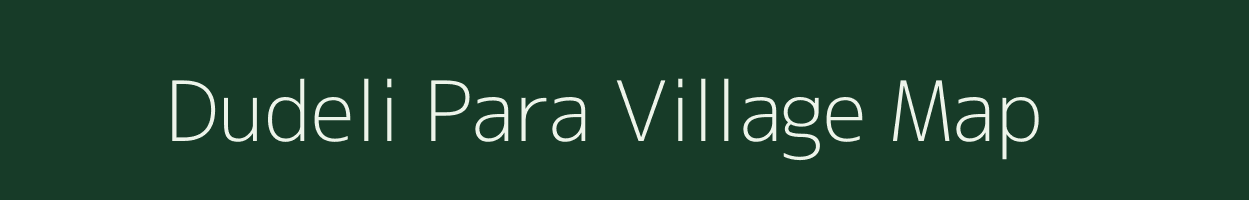 Dudeli Para village map in Rajasthan