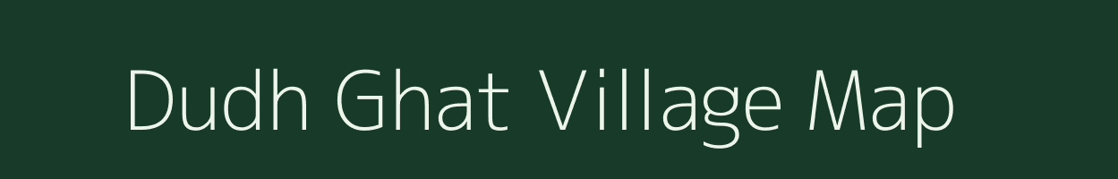 Dudh Ghat village map in Bihar