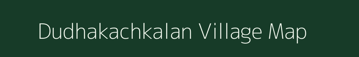 Dudhakachkalan village map in Madhya Pradesh