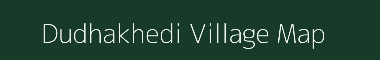 Dudhakhedi village map in Madhya Pradesh