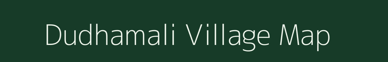 Dudhamali village map in Gujarat