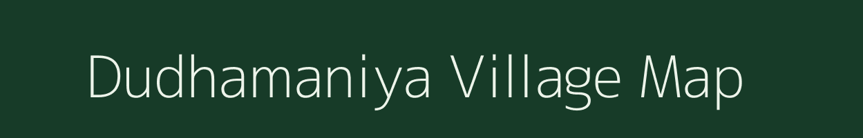 Dudhamaniya village map in Madhya Pradesh