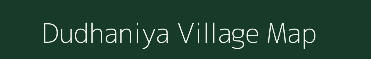 Dudhaniya village map in Uttar Pradesh