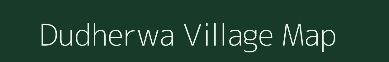 Dudherwa village map in Uttar Pradesh