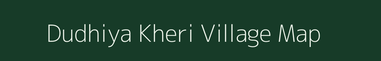 Dudhiya Kheri village map in Rajasthan