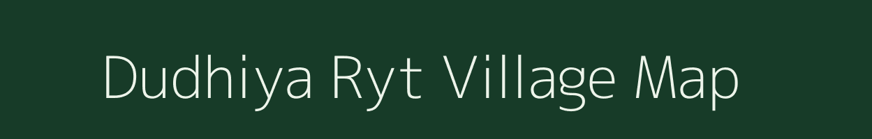 Dudhiya Ryt village map in Madhya Pradesh