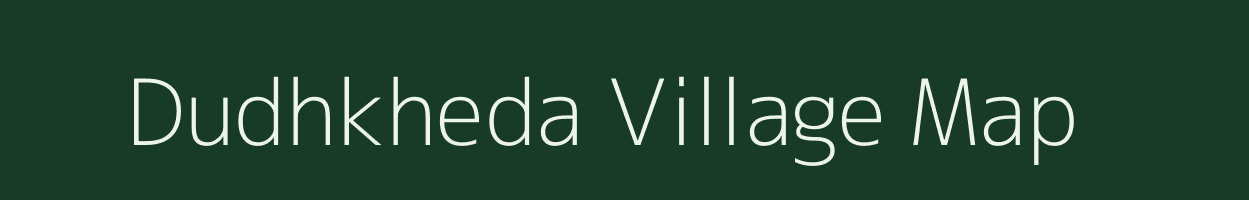 Dudhkheda village map in Madhya Pradesh