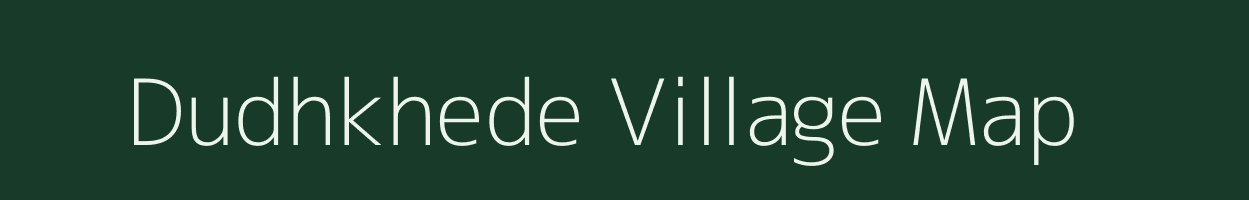 Dudhkhede village map in Maharashtra