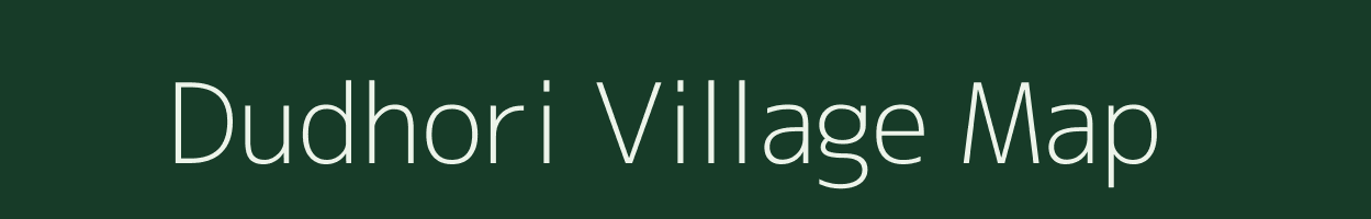 Dudhori village map in Uttarakhand