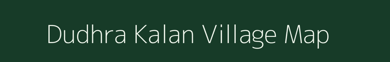 Dudhra Kalan village map in Uttar Pradesh