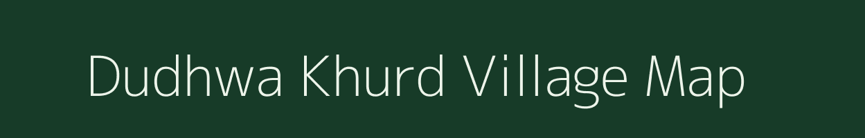 Dudhwa Khurd village map in Rajasthan