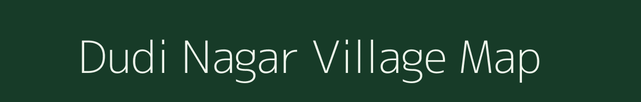 Dudi Nagar village map in Rajasthan