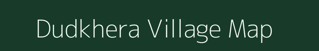 Dudkhera village map in Madhya Pradesh